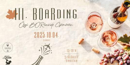 III. BOaRding – Őszi BORünnep Csömörön 